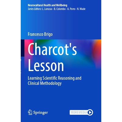 预订 Charcot’s Lesson: Learning Scientific Reasoning and Clinical Methodology 沙尔科的教训：学习科学推理与临床方*: 9