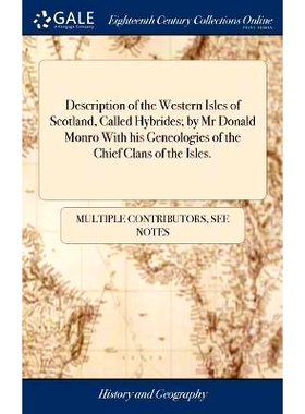预订 Description of the Western Isles of Scotland, Called Hybrides; by Mr Donald Monro With his Geneologies of the Chief