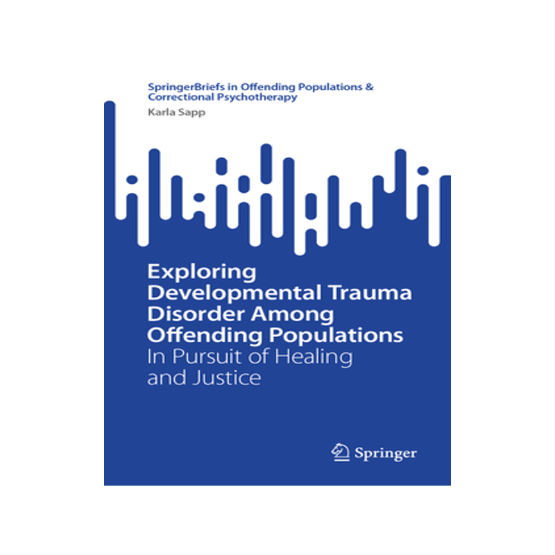 预订 Exploring Developmental Trauma Disorder Among Offending Populations