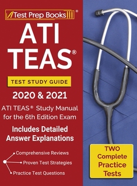 【预订】ATI TEAS Test Study Guide 2020 and 2021: ATI TEAS Study Manual with 2 Complete Practice Tests for the 6th ...