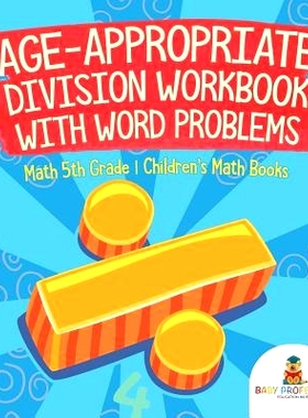 预订 Age-Appropriate Division Workbook with Word Problems - Math 5th Grade - Children’s Math Books: 9781541928213