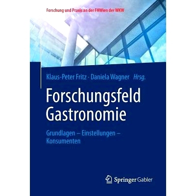 预订 Forschungsfeld Gastronomie: Grundlagen – Einstellungen – Konsumenten 餐饮业研究领域-基础，设置与消费: 97836580519