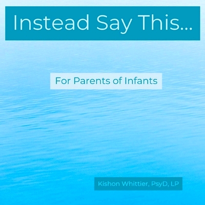 预订 Instead Say This...For Parents of Infants: 9781087887791