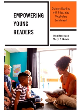 预订 Empowering Young Readers: Dialogic Reading with Integrated Vocabulary Enrichment 赋能年轻读者：综合词汇丰富的对话式