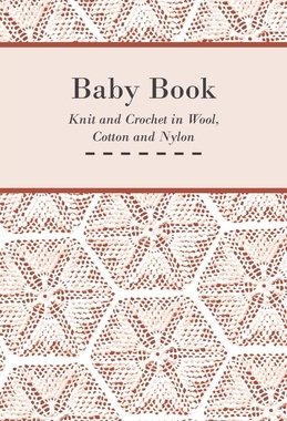 预订 Baby Book - Knit and Crochet in Wool, Cotton and Nylon