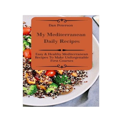 [预订]My Mediterranean Daily Recipes: Easy & Healthy Mediterranean Recipes To Make Unforgettable First Cou 9781803424477