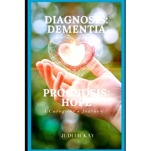 Prognosis Hope 预订 Journey Dementia Caregiver’s 9798527035124 Diagnosis