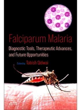 电子书 Falciparum Malaria: Diagnostic Tools, Therapeutic Advances, and Future Opportunities 恶性疟疾：诊断工具、治疗进展