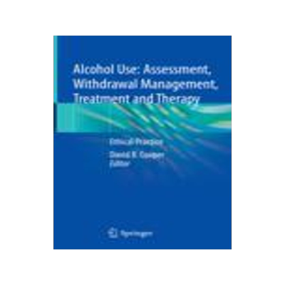 [预订]Alcohol Use: Assessment, Withdrawal Management, Treatment and Therapy