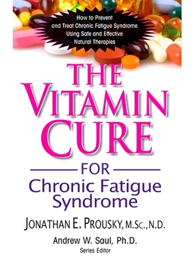 预订 Vitamin Cure for Chronic Fatigue Syndrome: How to Prevent and Treat Chronic Fatigue Syndrome Using Safe and Effecti