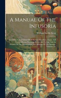 [预订]A Manual Of The Infusoria: Including A Description Of All Known Flagellate, Ciliate, And Tentaculife 9781020977466