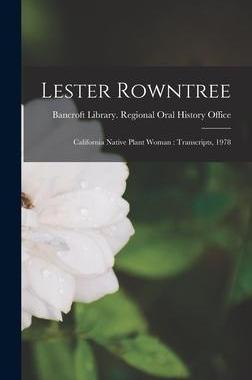 [预订]Lester Rowntree: California Native Plant Woman: Transcripts, 1978 9781017717747