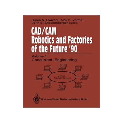 预订 CAD/CAM Robotics and Factories of the Future ’90