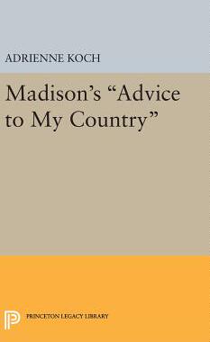 【预订】Madison’s Advice to My Country