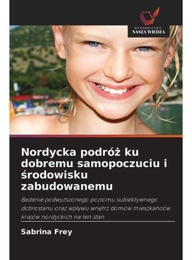 预订 Nordycka podróz ku dobremu samopoczuciu i srodowisku zabudowanemu: Badanie podwyzszonego poziomu subiektywnego dob