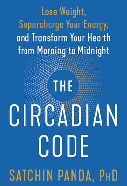 预订 【】The Circadian Code: Lose Weight, Supercharge Your Energy, and Transform Your Health from Morning to Midnight