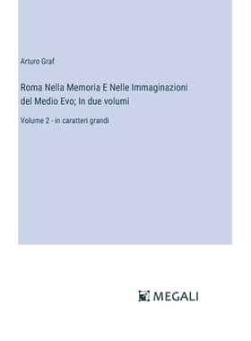 预订 Roma Nella Memoria E Nelle Immaginazioni del Medio Evo; In due volumi: Volume 2 - in caratteri grandi: 978338707915