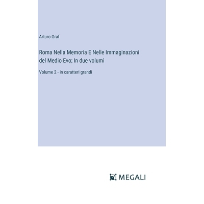 预订 Roma Nella Memoria E Nelle Immaginazioni del Medio Evo; In due volumi: Volume 2 - in caratteri grandi: 978338707915