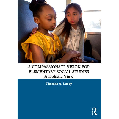 预订 A Compassionate Vision for Elementary Social Studies: A Holistic View 对初级社会研究的富有同情心的愿景：整体观点: 9