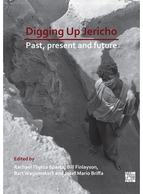 预订 Digging Up Jericho: Past, Present and Future 杰里科发掘:过去、现在和未来: 9781789693515