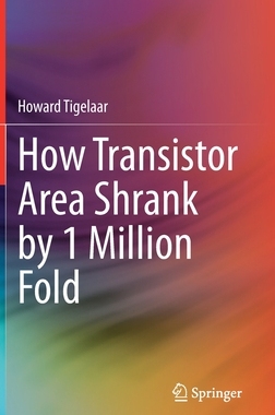 【预订】How Transistor Area Shrank by 1 Million Fold