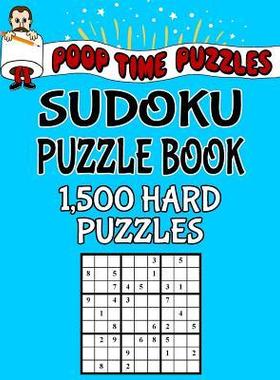 [预订]Poop Time Puzzles Sudoku Puzzle Book, 1,500 Hard Puzzles: Work Them Out With a Pencil, You’ll Feel 9781542526395