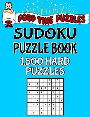 [预订]Poop Time Puzzles Sudoku Puzzle Book, 1,500 Hard Puzzles: Work Them Out With a Pencil, You’ll Feel 9781542526395