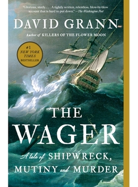 预订 The Wager: A Tale of Shipwreck, Mutiny and Murder 《赌注》：沉船、叛变与谋杀的故事: 9780307742490