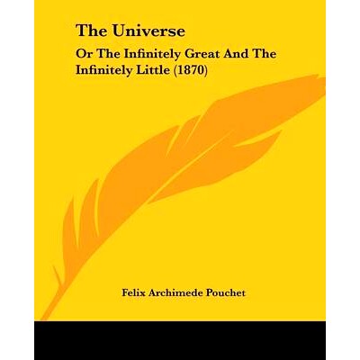 预订 The Universe: Or The Infinitely Great And The Infinitely Little (1870): 9781120969477