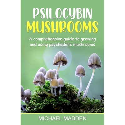 预订 Psilocybin Mushrooms: A Comprehensive Guide to Growing and Using Psychedelic Mushrooms: 9781761037887