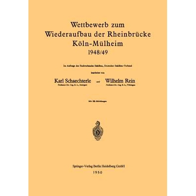 预订 Wettbewerb zum Wiederaufbau der Rheinbrücke Köln-Mülheim 1948/49: Im Auftrage des Fachverbandes Stahlbau, Deutsc