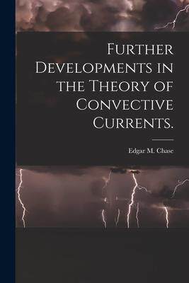 [预订]Further Developments in the Theory of Convective Currents. 9781014162502