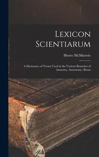 Anatomy 预订 Terms Dictionary Scientiarum Astronomy Branches Used Botan the Various Lexicon 9781018923956
