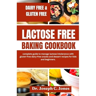 预订 Lactose Free Baking Cookbook: complete guide to manage lactose intolerance with gluten-free dairy-free snacks and d