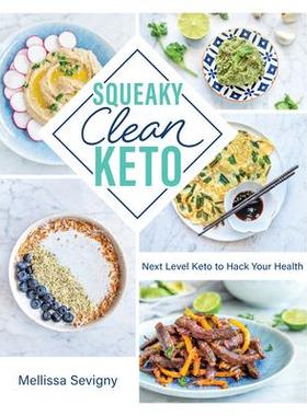 [预订]Squeaky Clean Keto: Next Level Keto to Hack Your Health 9781628604009