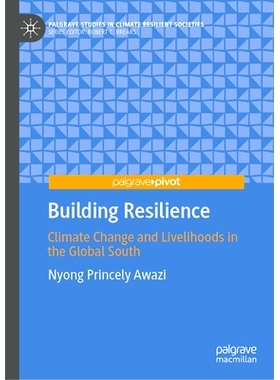 预订 Building Resilience: Climate Change and Livelihoods in the Global South 构建韧性：南半球的气候变化与生计: 978303193