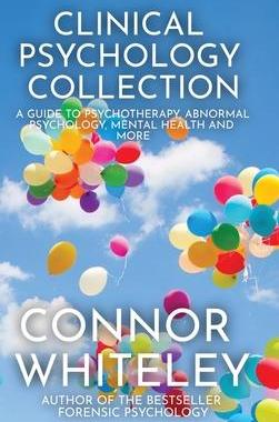 [预订]Clinical Psychology Collection: A Guide To Psychotherapy, Abnormal Psychology, Mental Health and Mor 9781915127181