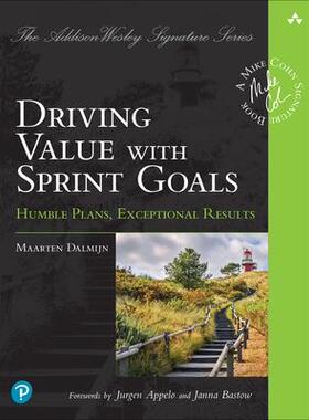 [预订]Driving Value with Sprint Goals: Humble Plans, Exceptional Results 9780137381920
