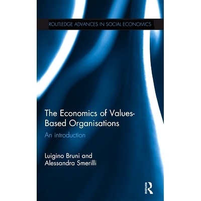预订 The Economics of Values-Based Organisations: An Introduction 基于价值观的组织经济学：导论: 9780367669478