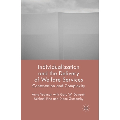 预订 Individualization and the Delivery of Welfare Services: Contestation and Complexity: 9781349541935