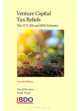 预订 Venture Capital Tax Reliefs: The VCT, EIS and SEIS Schemes 风险投资税收减免：VCT、EIS 和 SEIS 计划: 9781526528438