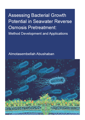 【预订】Assessing Bacterial Growth Potential in Seawater Reverse Osmosis Pretreatment