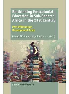 预订 Re-thinking Postcolonial Education in Sub-Saharan Africa in the 21st Century: Post-Millennium Development Goals 21