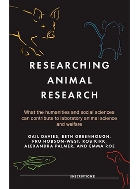 预订 Researching Animal Research: What the Humanities and Social Sciences Can Contribute to Laboratory Animal Science an