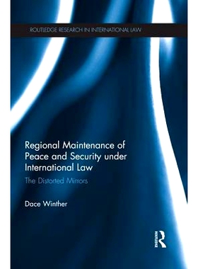 预订 Regional Maintenance of Peace and Security under International Law: The Distorted Mirrors 根据国际法的区域和平与安