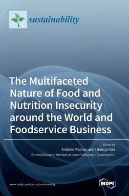 [预订]The Multifaceted Nature of Food and Nutrition Insecurity around the World and Foodservice Business 9783036547329