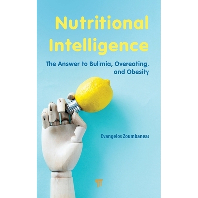 预订 Nutritional Intelligence: The Answer to Bulimia, Overeating, and Obesity: 9789815129748