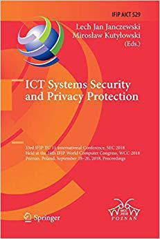 【预售】Ict Systems Security and Privacy Protection: 33rd Ifip Tc 11 International Conference