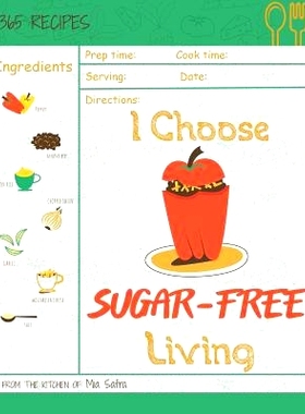 预订 I Choose Sugar-Free Living: Reach 365 Happy and Healthy Days! [sugar Free Cake Cookbook, Sugar Free Ice Cream Cookb