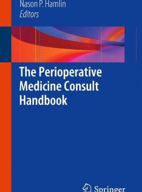 【预订】The Perioperative Medicine Consult Handbook